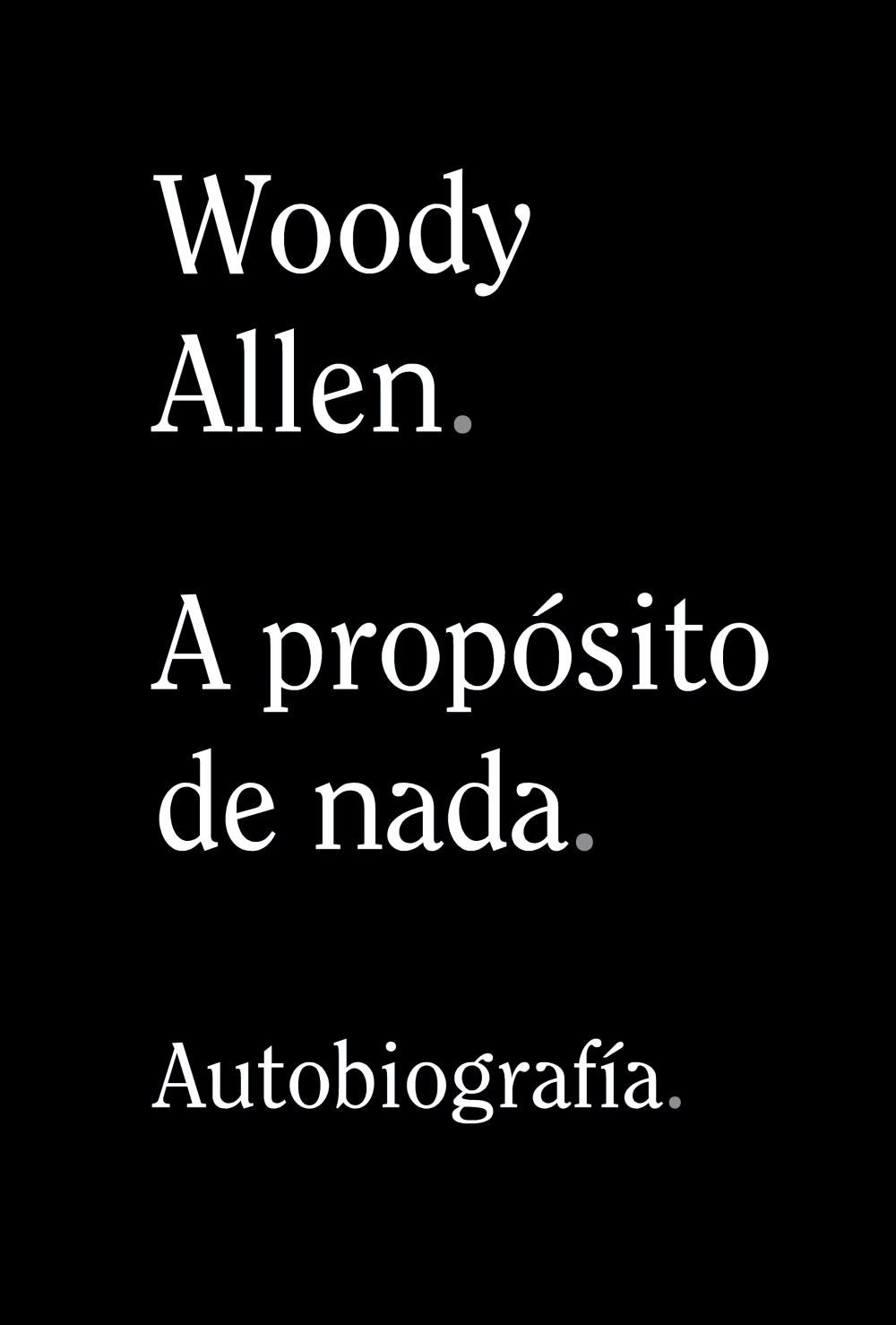 A propósito de nada - Woody  Allen 